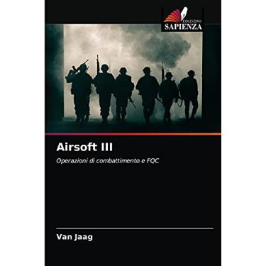Imagem de Airsoft III: Operazioni di combattimento e FQC