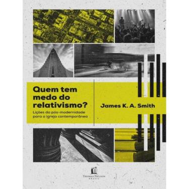 Imagem de Quem Tem Medo Do Relativismo?