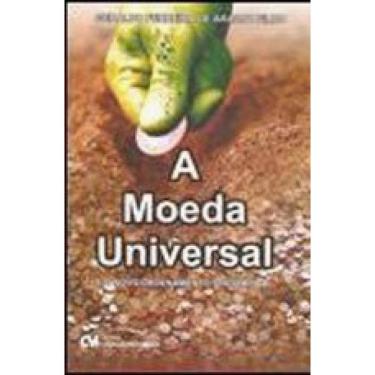 Imagem de Moeda Universal, A - E O Novo Ordenamento Sociomoral