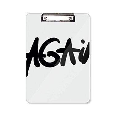 Imagem de Again Placa de apoio para prancheta com citação engraçada estilo escrita à mão A4