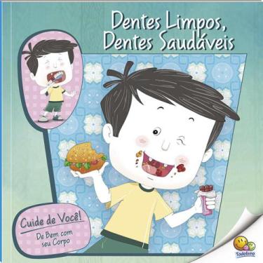 Imagem de Livro - Cuide De Você! De Bem Com Seu Corpo:Dentes Limpos, Dentes Saud