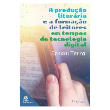 Imagem de A Produção Literária E A Formação De Leitores Em Tempos De Tecnologia Digital