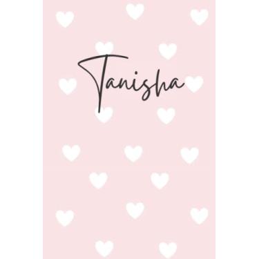 Imagem de Tanisha Notebook: Pink Tanisha Notebook, Heart Design Personalized Pink Pattern Lined Journal, Tanisha Name Diary