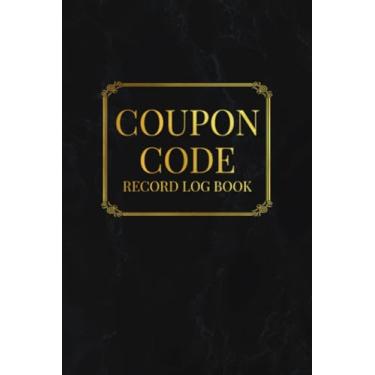 Imagem de Coupon Code Record Log Book: Journal and Notes Book for Keeping Track of Promo Codes, Discounts, Store Gift Cards, and Expiration Dates - Black and Gold Cover Design