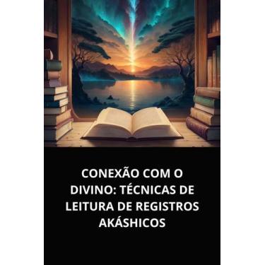 Imagem de Livro Conexão com o Divino Técnicas de Leitura de Registros Akáshicos