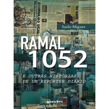 Imagem de Ramal 1052 E Outras Histórias De Um Repórter Diário