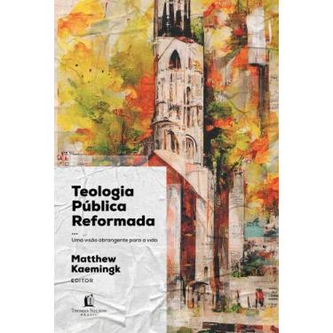 Imagem de Livro - Teologia Pública Reformada - Thomas Nelson Brasil