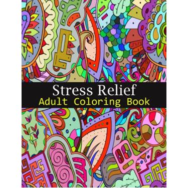 Imagem de Stress Relief Coloring Book for Adults: Anxiety and Stress Relief Adult Coloring Book Featuring 35 Paisley and Henna or Garden themed Pattern Coloring Pages