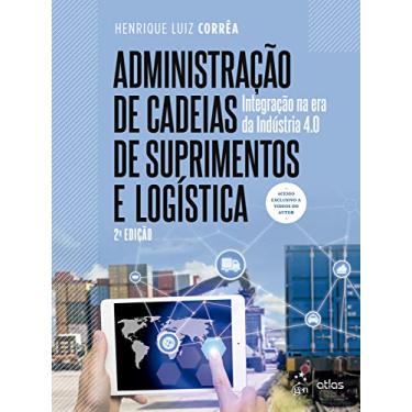 Imagem de Administração de Cadeias de Suprimentos e Logística - Integração na Era da Indústria 4.0