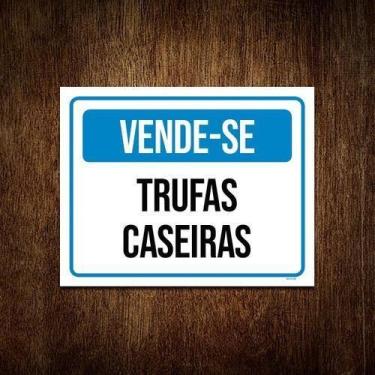 Imagem de Placa Vende-Se Trufas Caseiras 18X23 Ml2686 - A - Sinalizo