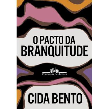 Imagem de Livro O Pacto da Branquitude Cida Bentro