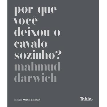 Imagem de Por Que Você Deixou O Cavalo Sozinho - TABLA EDITORA, 3