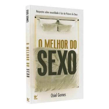 Imagem de O Melhor do Sexo - Respostas Sobre Sexualidade à Luz da Palavra de Deu