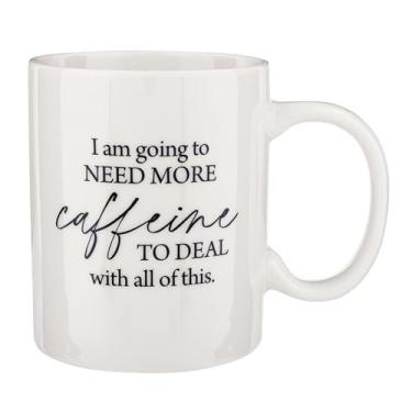 Imagem de P. Graham Dunn Caneca de café de porcelana branca Aspen Collection de 425 g – I Am Going To Need More Cafeine To Deal With All Of This with Black Script Lettering