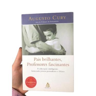 Imagem de Pais Brilhantes, Professores Fascinantes - Augusto Cury - Augusto Cury
