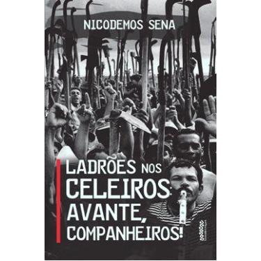 Imagem de Ladrões nos Celeiros, Avante Companheiros (Nicodemos Sena) -   - Letra