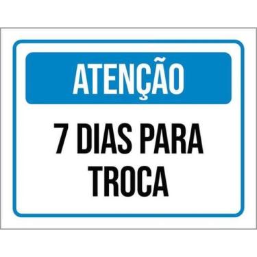 Imagem de Kit 3 Placas Atenção 7 Dias Para Troca 27X35 - Sinalizo