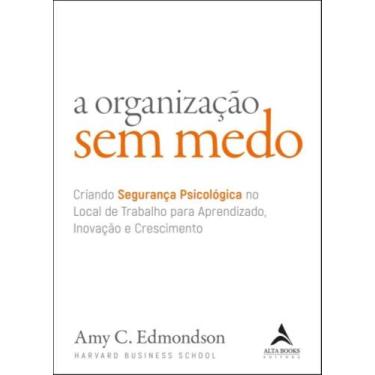 Imagem de Organizacao Sem Medo, A - Alta Books