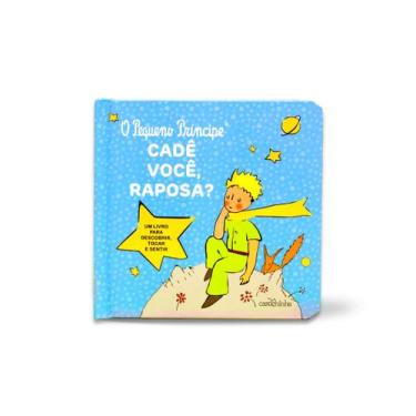 Imagem de Livro - O Pequeno Príncipe - Cadê você, Raposa?