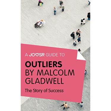 Imagem de A Joosr Guide to... Outliers by Malcolm Gladwell: The Story of Success (English Edition)