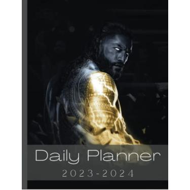 Imagem de ʀᴏᴍᴀɴ ʀᴇɪɢɴs Daily Planner 2023-2024: 2023-2024 Planner For Famous Wrestler Fans|Perfect ʀᴏᴍᴀɴ ʀᴇɪɢɴs Planner 2023 With Large Note To Mark Appointements & ... & To Do List ...