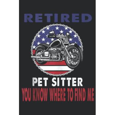 Imagem de Retired Pet Sitter Find Me Motorcycle Biker Graphic: Lined Journal Notebook To Do Schedule, Medium 6x9 Inches, 110 Pages, Printed Cover