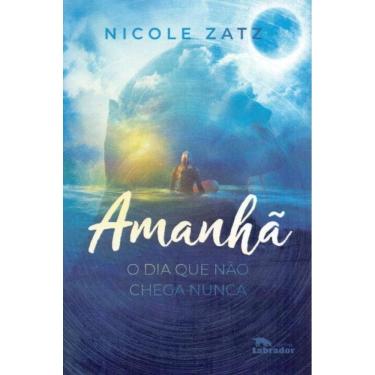 Imagem de Amanhã - O Dia Que Não Chega Nunca