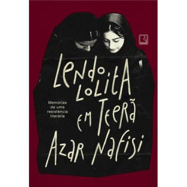 Imagem de Lendo Lolita Em Teerã - Memórias De Uma Resistência Literária - RECORD