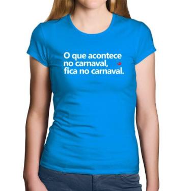 Imagem de Baby Look Algodão O que acontece no carnaval, fica no carnaval - Foca 