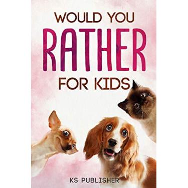 Imagem de Would You Rather For Kids: Enjoy this book with Hilarious situations, callenging funny and Hilarious situations the whole family will love it (Game Book Gift Ideas)