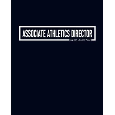 Imagem de Associate Athletics Director Planner July 2021-June 2022: Calendar Organizer to Plan and Schedule Meetings Plus Address Book for School Sports Team's ... and Dot Grid Pages for Writing Down Notes