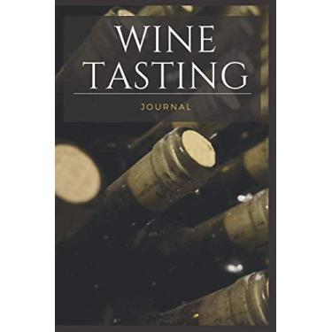 Imagem de Wine tasting journal: A book, diary, notebook pre-filled and to be completed to help wine lovers keep track of each of their tastings | amateur oenologist | rate each wine so that you can compare them