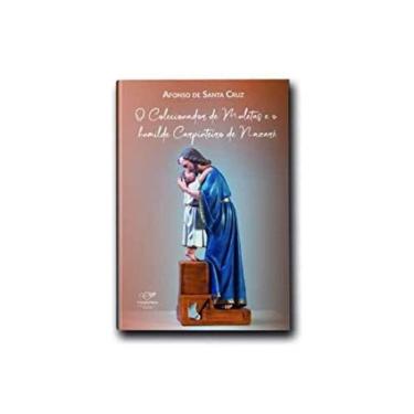 Imagem de O Colecionador De Muletas E O Humilde Carpinteiro De Nazaré - Reedição