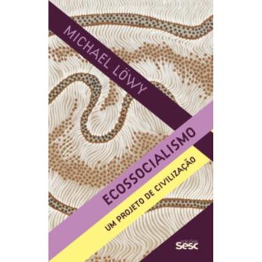 Imagem de Ecossocialismo - Um Projeto De Civilização