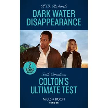 Imagem de Dark Water Disappearance / Colton's Ultimate Test: Dark Water Disappearance (West Investigations) / Colton's Ultimate Test (The Coltons of Colorado)