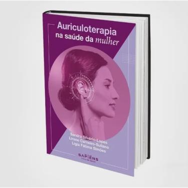 Imagem de Livro Auriculoterapia Na Saúde Da Mulher Por Lirane Carneiro