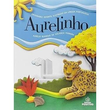 Imagem de Aurelinho Infantil: Dicionário Infantil Ilustrado DA Língua Portuguesa