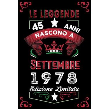Imagem de Le leggende nascono a Settembre 1978: Taccuino - Diario| Regalo di compleanno Settembre 45 per uomini donne ragazze ragazzi Compleanno 1978 Personalizzato