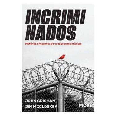 Imagem de Incriminados - Histórias Chocantes De Condenações Injustas