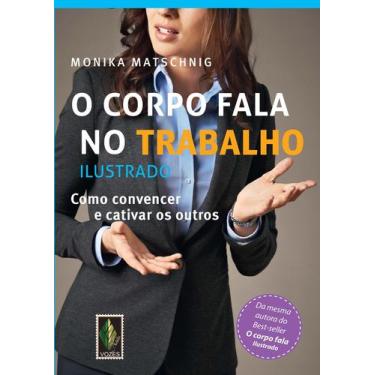 Imagem de Livro - O corpo fala no trabalho - Ilustrado