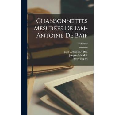 Imagem de Chansonnettes Mesurées De Ian-Antoine De Baïf; Volume 2