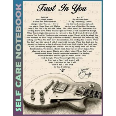 Imagem de Self Care Notebook: Trust In You Spend Few Minutes Journal to Inspire a Happier, Healthier & More Grateful Mindset. My Self-Care, Fitness, Nutrition, ... Time Management and Focus - Task Organizer