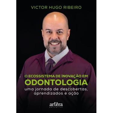 Imagem de Livro - O Ecossistema de Inovação em Odontologia