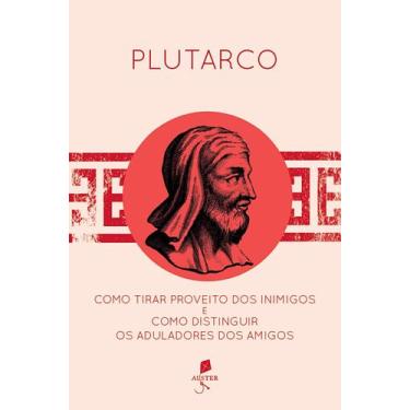 Imagem de Livro - Como Tirar Proveito dos Inimigos e Como Distinguir os Adulador
