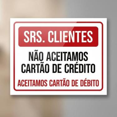 Imagem de Placa Acm Clientes Não Aceitamos Cartáo Crédito Débito 18X23 - Sinaliz