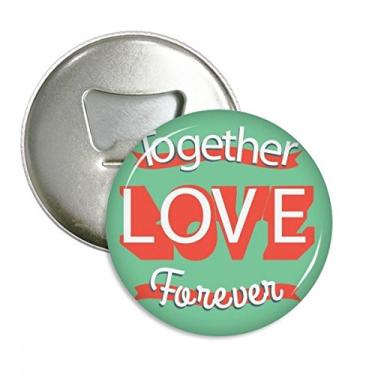 Imagem de Chaveiro Together Love Forever para o Dia dos Namorados com ímã de geladeira e emblema multifuncional