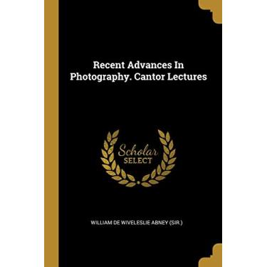 Imagem de Recent Advances In Photography. Cantor Lectures