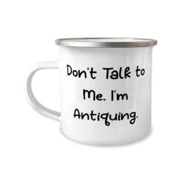 Imagem de Epic Antiquing Gifts, Don't Talk to Me. I'm Antiquing, nova caneca de acampamento de 355 ml para amigos de
