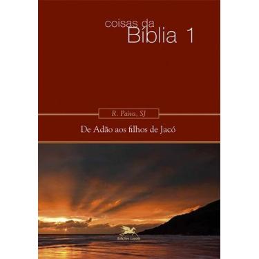 Imagem de Livro - Coisas da Bíblia - Volume I: De Adão aos filhos de Jacó