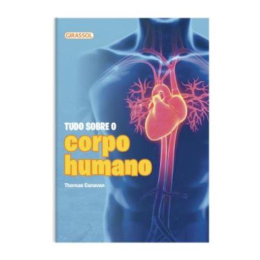 Imagem de Livro - Tudo Sobre o Corpo Humano